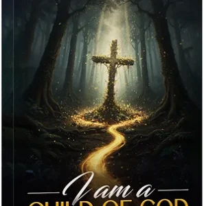 I am a child of god